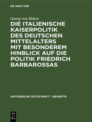 cover image of Die italienische Kaiserpolitik des deutschen Mittelalters mit besonderem Hinblick auf die Politik Friedrich Barbarossas